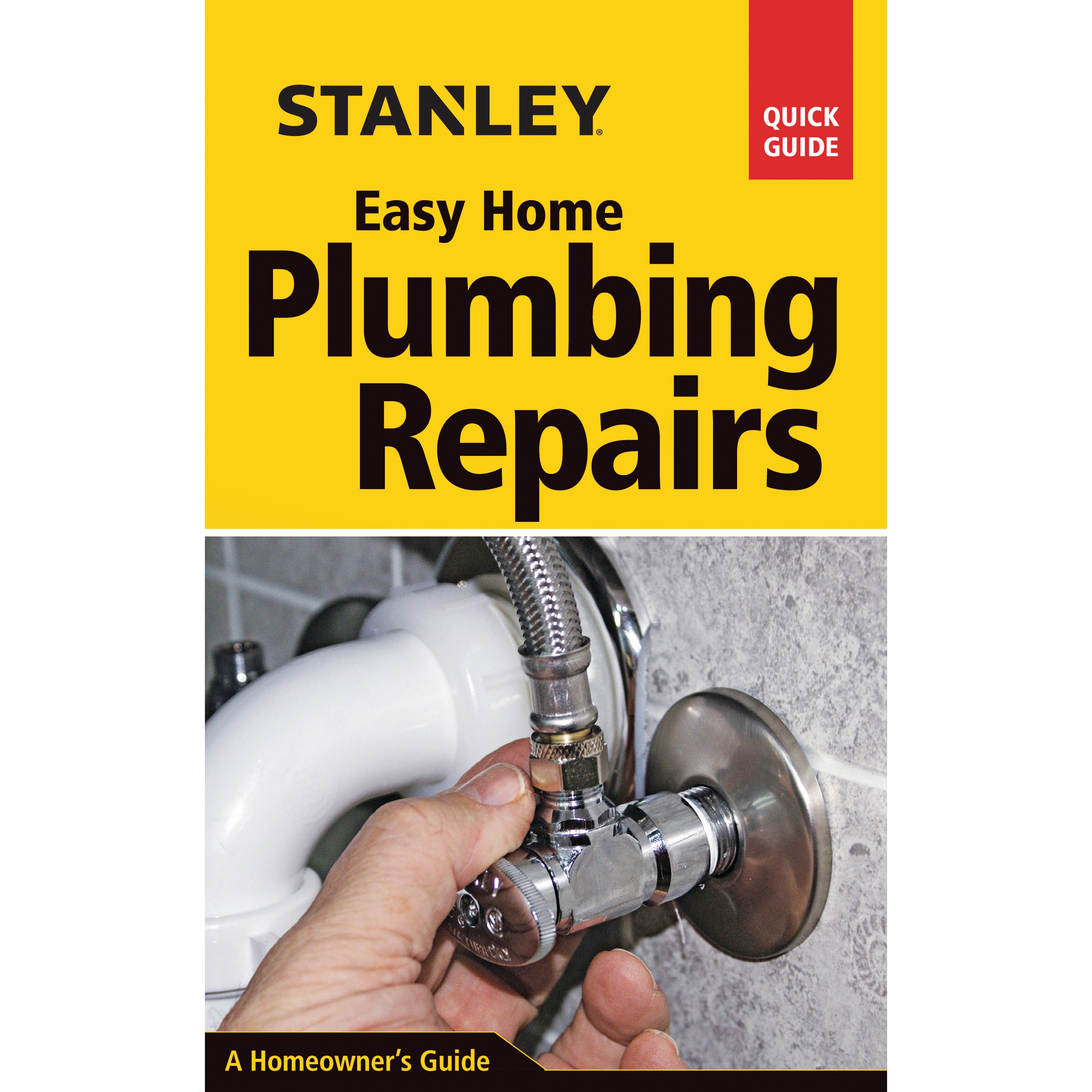 Stanley Tools - Easy Home Plumbing Repairs - 9781627109857