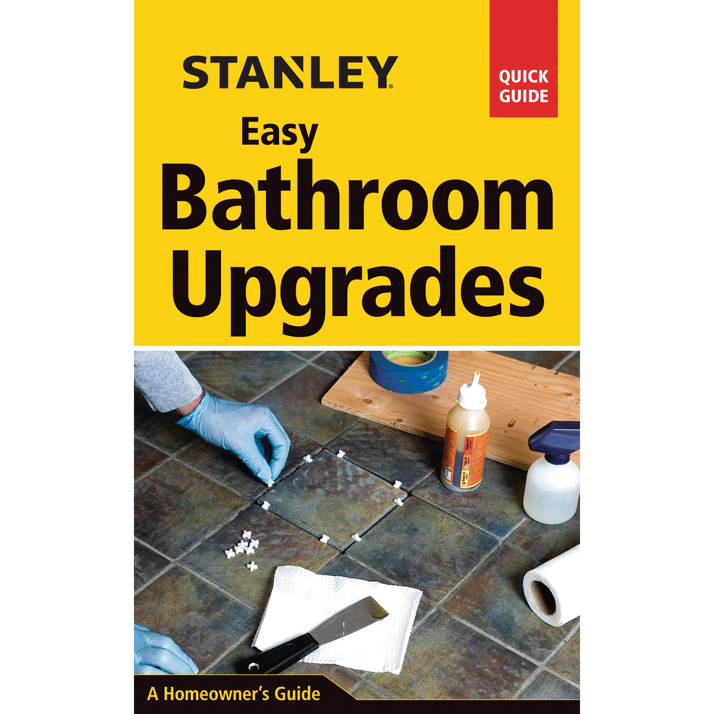 Stanley Tools - Easy Bathroom Upgrades - 9781631863585